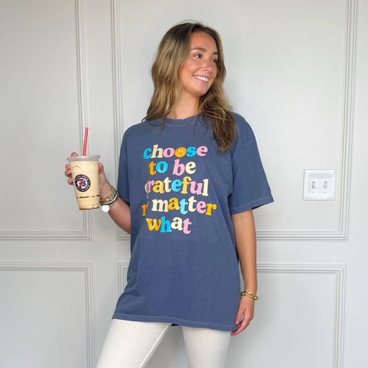 Choose To Be Grateful Tee