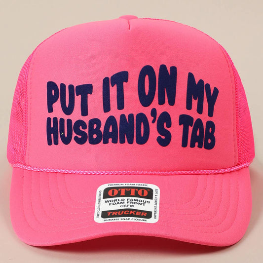 Put It On My Husband's Tab Mesh Back Foam Trucker Hat