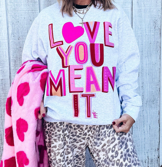 Love You Mean It Crewneck